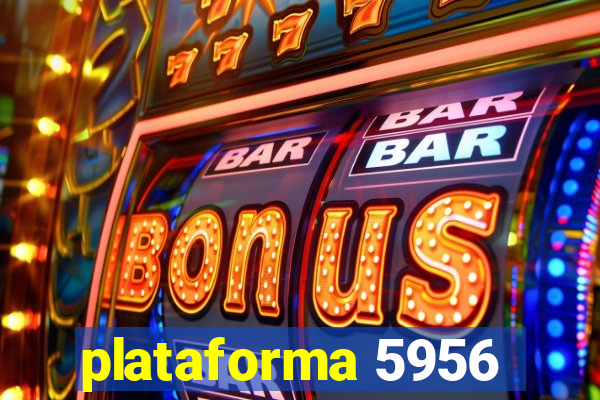 plataforma 5956